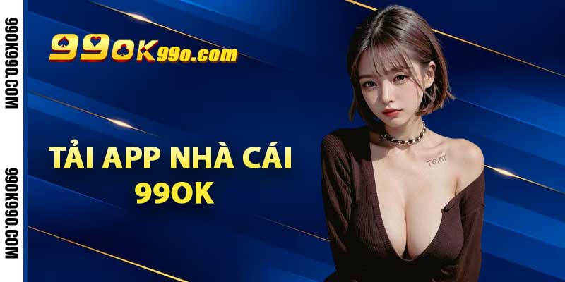 Tải app nhà cái 990k