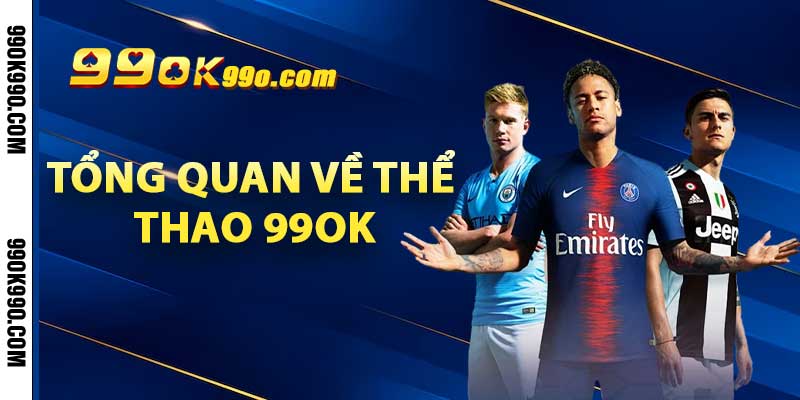 Tổng quan về thể thao 99ok